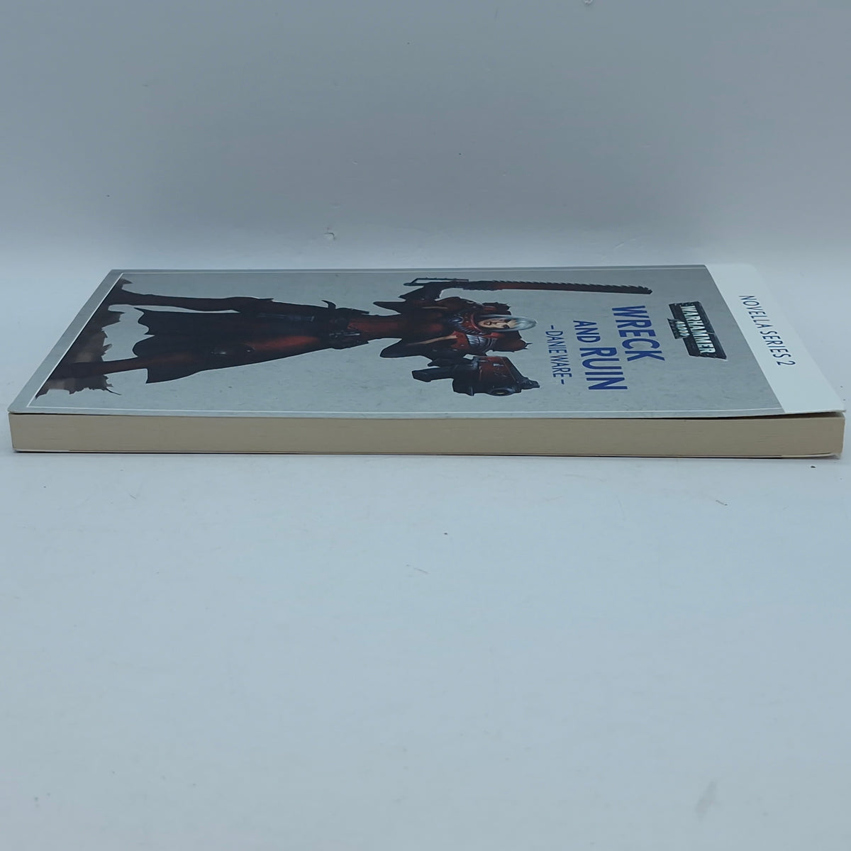 Warhammer 40k: Wreck and Ruin by Danie Ware Novella Series (BG192)