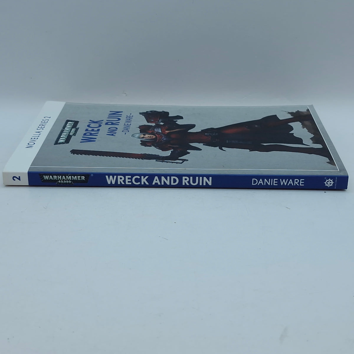 Warhammer 40k: Wreck and Ruin by Danie Ware Novella Series (BG192)