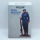Warhammer 40k: Iron Resolve by Steve Lyons Novella Series (BG193)