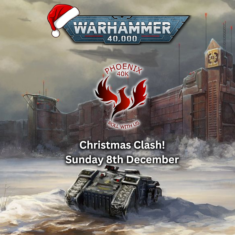 40k Christmas Clash 8th December