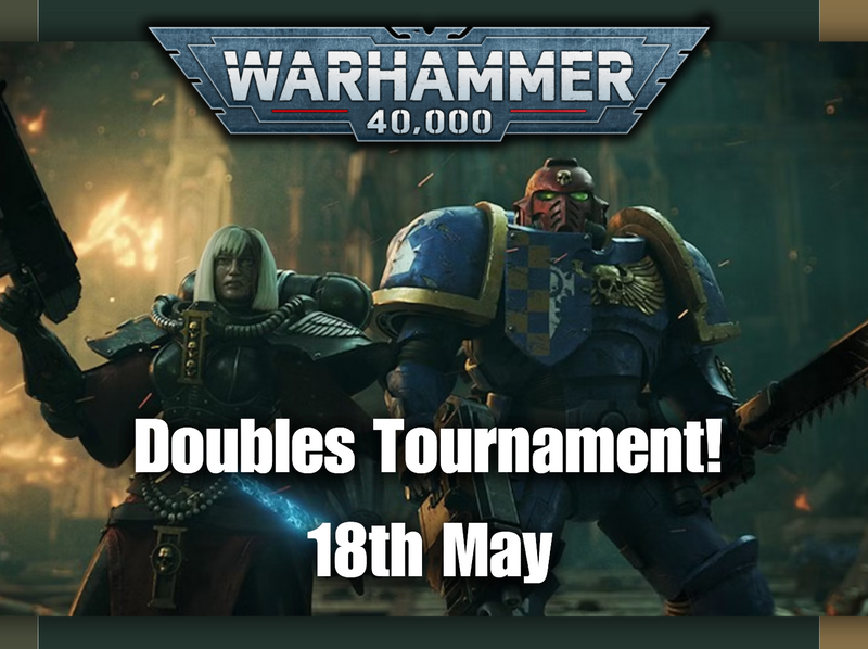 Warhammer 40k Doubles Tournament - May 18th