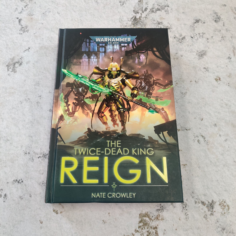 Warhammer 40k The Twice-dead King REIGN by Nate Crowley- Hardback BG006