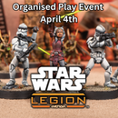 Star Wars Legion OP Event 4th April