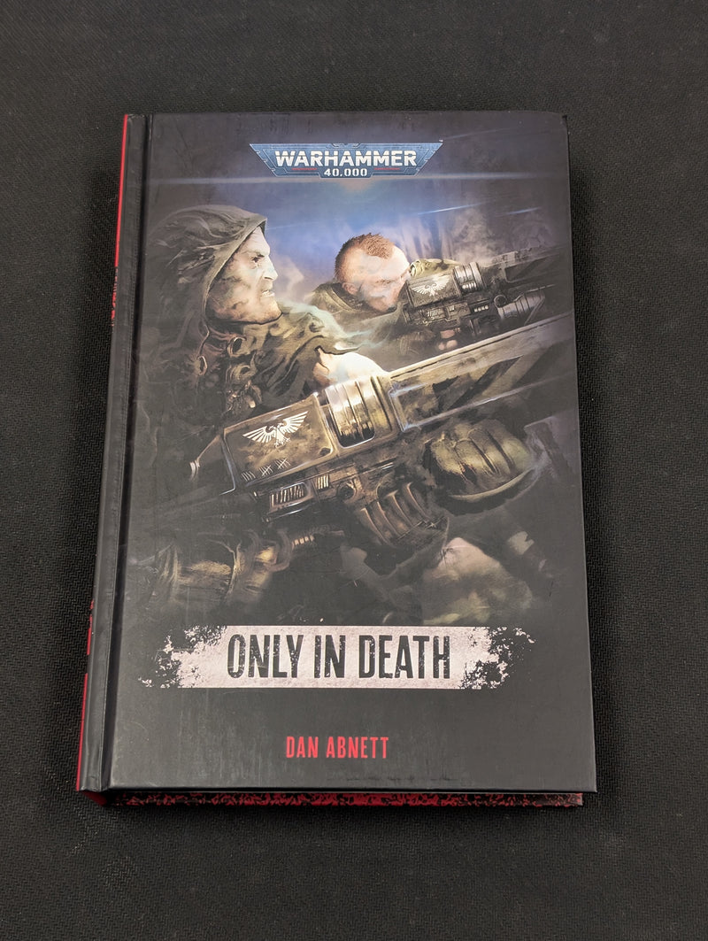 Only in Death Hardback - Gaunt's Ghosts - Dan Abnett - Warhammer 40k AS062