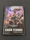 Cadia Stands - Hardback - Justin D Hill - Warhammer 40k AS074
