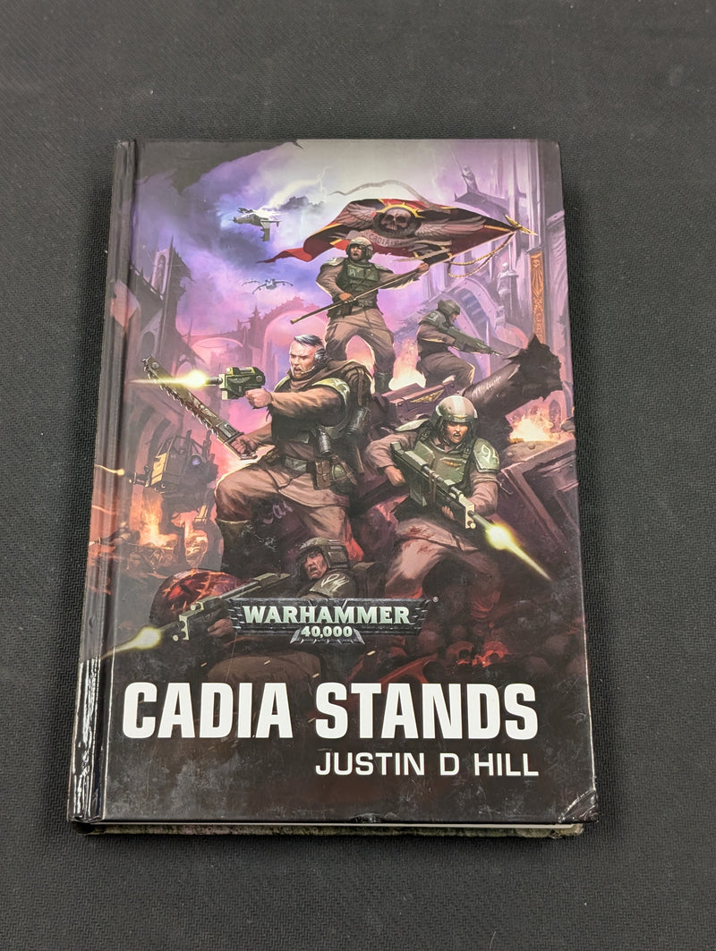 Cadia Stands - Hardback - Justin D Hill - Warhammer 40k AS074