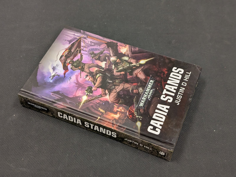 Cadia Stands - Hardback - Justin D Hill - Warhammer 40k AS074