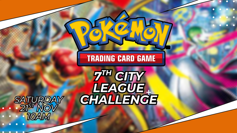 7th City Pokemon: League Challenge - 21st November