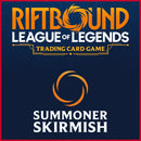 League of Legends Riftbound - Summoner Skirmish: July 11th @ 11am