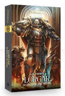 Horus Heresy Primarchs: Lorgar: Bearer Of The Word. Book 5 (Hardback)