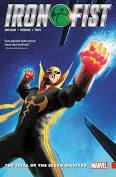 Iron Fist: The Trial Of The Seven Masters: Vol 1